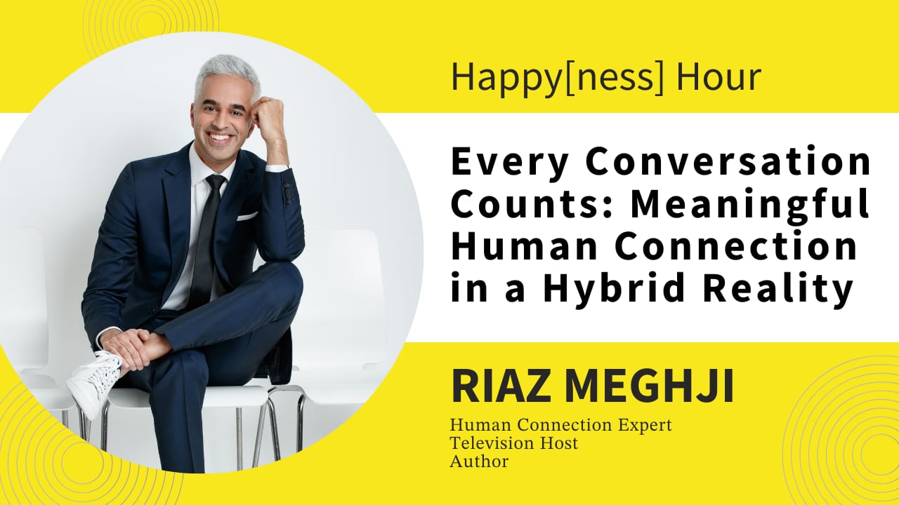 Image: Riaz Meghji Happy[ness] Hour