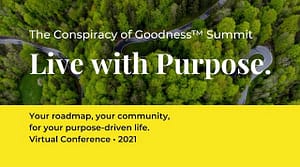 Conspiracy of Goodness Summit: Live with Purpose 2021