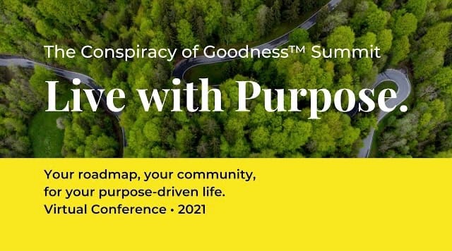 The Conspiracy of Goodness Summit 2021: Live with Purpose