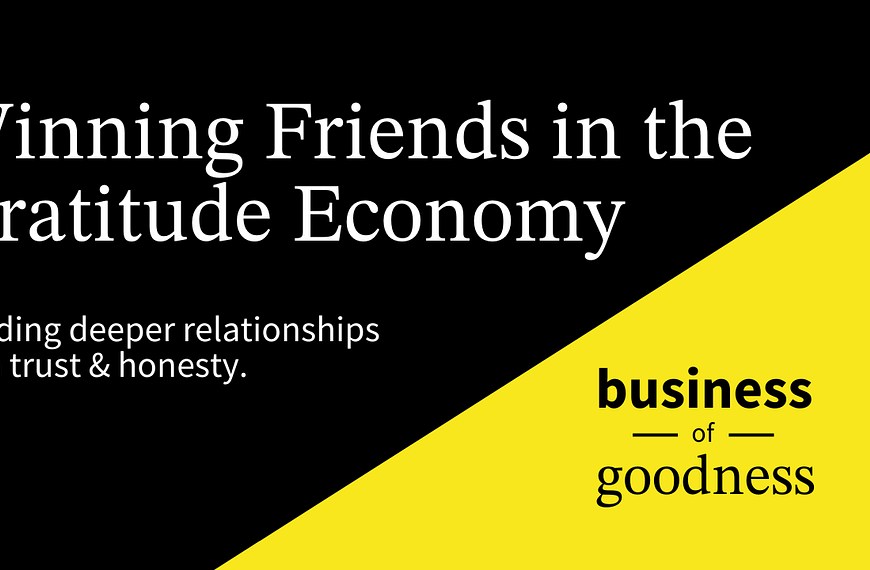 How Honesty Can Win Friends in the Gratitude Economy