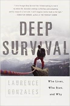Image: The cover of "Deep Survival" by Laurence Gonzales. A picture of a man on top of a cliff. "Who Lives, Who Dies, and Why"